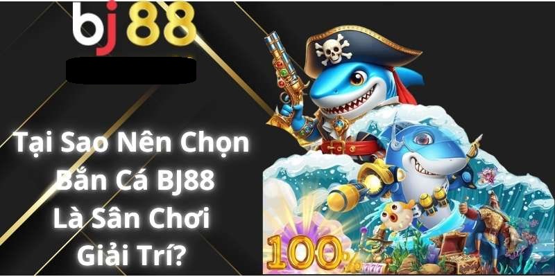 Top lý do bạn nên lựa chọn sảnh cược của nhà cái uy tín BJ88